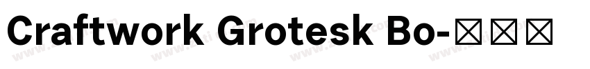 Craftwork Grotesk Bo字体转换